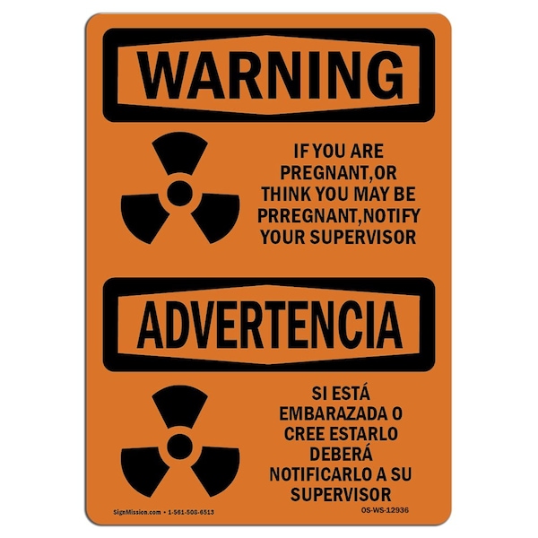OSHA Sign, You Are Pregnant Or Think May Bilingual, 18in X 12in Alum, 12" W, 18" L, Landscape